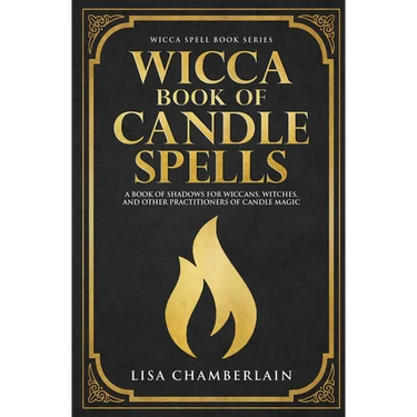 Wicca Book of Candle Spells: A Beginner's Book of Shadows for Wiccans, Witches, and Other Practitioners of Candle Magic