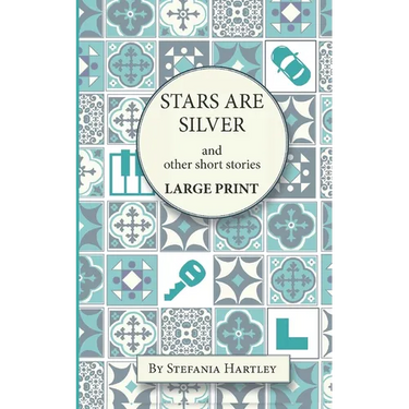 Stars Are Silver: humorous and heartwarming short stories, in Very Large Print