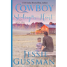 Cowboy Stealing My Heart Large Print Edition: Coming Home to North Dakota Book Three