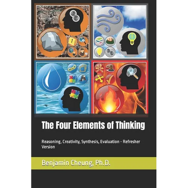 The Four Elements of Thinking: Reasoning, Creativity, Synthesis, Evaluation - Refresher Version