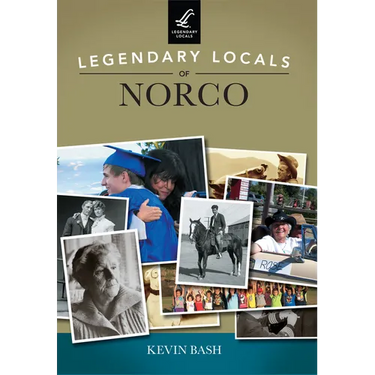 Legendary Locals of Norco