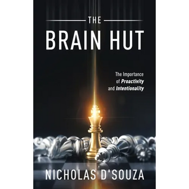 The Brain Hut: The Importance of Proactivity and Intentionality