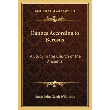 Oannes According to Berosus: A Study in the Church of the Ancients