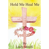 Hold Me Heal Me