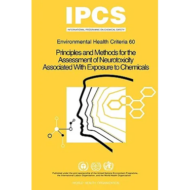 Principles and Methods for the Assessment of Neurotoxicity Associated with Exposure to Chemicals: Environmental Health Criteria