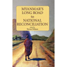 Myanmar's Long Road to National Reconciliation