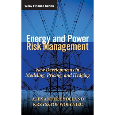 Energy and Power Risk Management: New Developments in Modeling, Pricing, and Hedging
