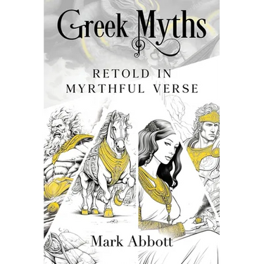 Greek Myths - Retold in myrthful verse