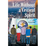 Life Without a Critical Spirit