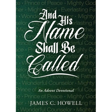 And His Name Shall Be Called: An Advent Devotional