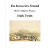 The Innocents Abroad: The New Pilgrims' Progress