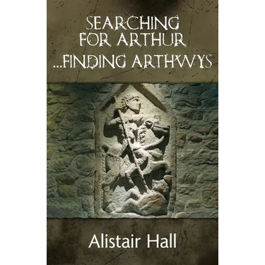 Searching for Arthur ... Finding Arthwys