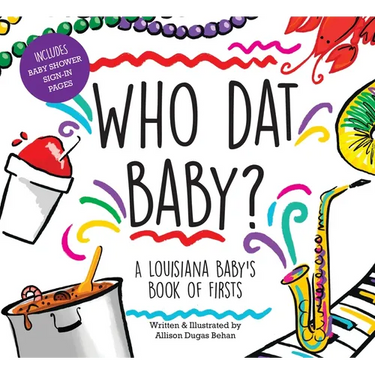 Who DAT Baby?: A Louisiana Baby's Book of Firsts