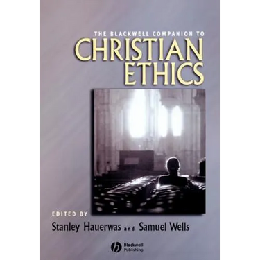 Blackwell Companion to Christian Ethics