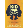 Kid. Man. Child.: A Self- Discovery Journey in Community Work
