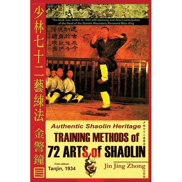 Authentic Shaolin Heritage. Training Methods of 72 Arts of Shaolin
