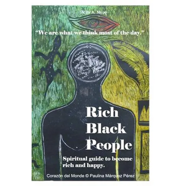 Rich Black People: Spiritual guide to become rich and happy.