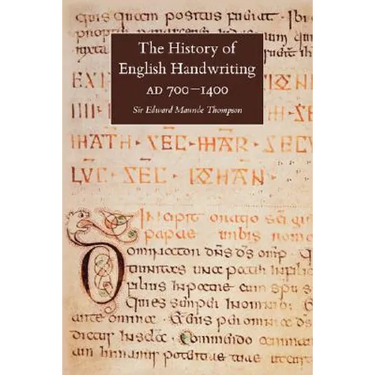 The History of English Handwriting Ad 700-1400