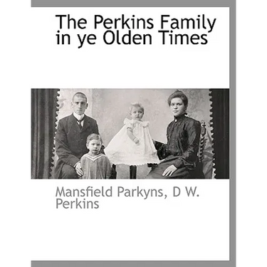 The Perkins Family in Ye Olden Times