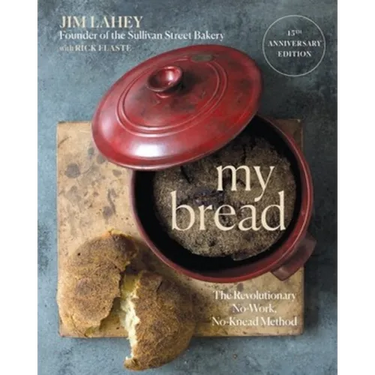 My Bread: The Revolutionary No-Work, No-Knead Method