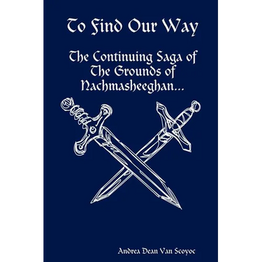 To Find Our Way - The Continuing Saga of the Grounds of Nachmasheeghan