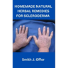Homemade Natural Herbal Remedies for Scleroderma