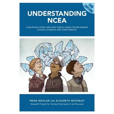 Understanding Ncea: A Relatively Short and Very Useful Guide for Secondary School Students and Their Parents