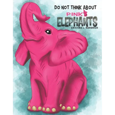 Do Not Think About Pink Elephants
