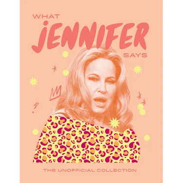 What Jennifer Says: The Unofficial Collection