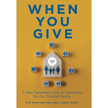 When You Give: A New Testament Look at Generosity for the Christian Family