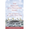 The Healing of a Wounded Heart: Prayerful Reflections on the Samaritan Woman Story