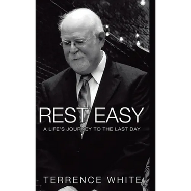 Rest Easy: A Life's Journey to the Last Day