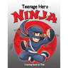 Teenage Hero Ninja Coloring Book for Kids: Loaded with Action Packed Illustrations of Fighting Ninja Heroes to Color. Great Gift for Girls & Boys of a