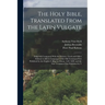 The Holy Bible, Translated From the Latin Vulgate: Diligently Compared With the Hebrew, Greek and Other Editions in Divers Languages: The Old Testamen