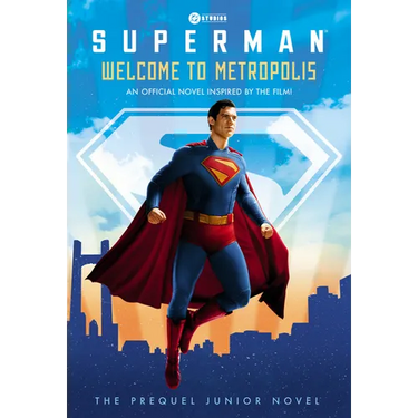 Superman: Welcome to Metropolis: An Official Novel Inspired by the Film!