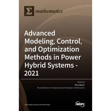 Advanced Modeling, Control, and Optimization Methods in Power Hybrid Systems - 2021