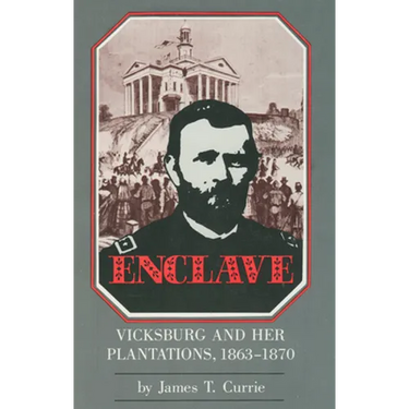 Enclave: Vicksburg and Her Plantations, 1863-1870