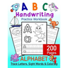 ABC Handwriting Practice Workbook - Alphabet Trace Letters, Sight Words and Coloring. 200 Pages: Letter Tracing for Toddlers, Preschoolers and Kinderg