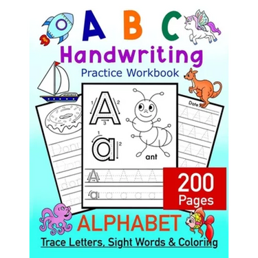 ABC Handwriting Practice Workbook - Alphabet Trace Letters, Sight Words and Coloring. 200 Pages: Letter Tracing for Toddlers, Preschoolers and Kinderg