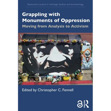 Grappling with Monuments of Oppression: Moving from Analysis to Activism