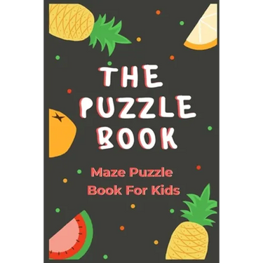 The Puzzle Book: Puzzle Book For Kids - 50 Puzzles With Solutions - Maze Puzzle Book