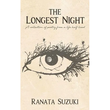 The Longest Night: A collection of poetry from a life half lived