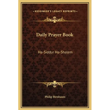 Daily Prayer Book: Ha-Siddur Ha-Shalem