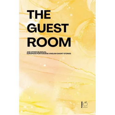 The Guest Room And Other Bilingual European Portuguese-English Short Stories