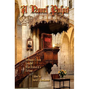 A Novel Pulpit: Sermons from George MacDonald's Fiction