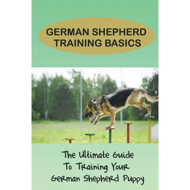 German Shepherd Training Secrets: Rules And Basic Techniques For German Shepherd Training: How To Clicker Train A German Shepherd