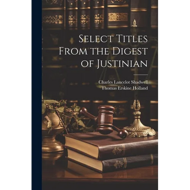 Select Titles From the Digest of Justinian