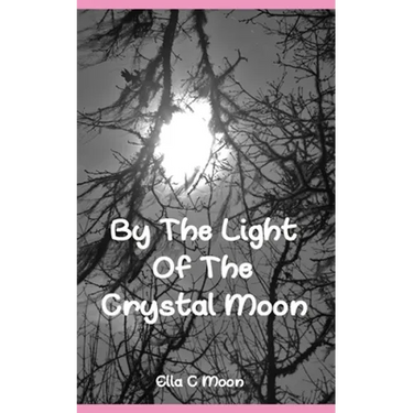 By The Light Of The Crystal Moon: A Book of Pagan Poetry and Short Stories