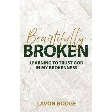 Beautifully Broken: Learning to Trust God in my Brokenness