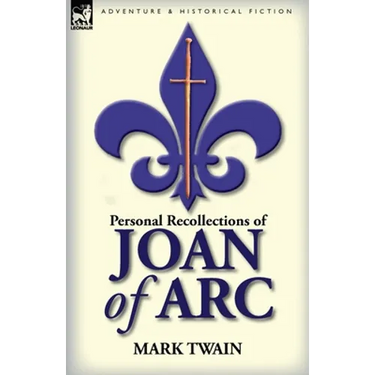 Personal Recollections of Joan of Arc